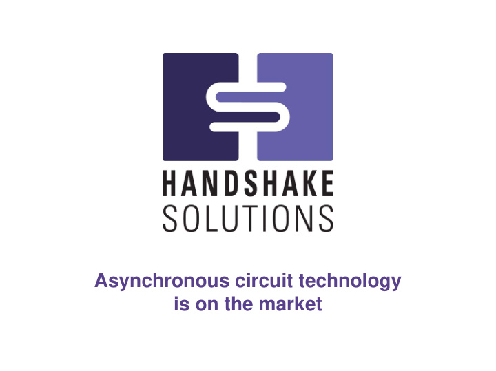 asynchronous circuit technology is on the market overview