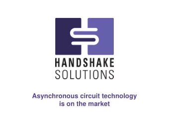 Asynchronous circuit technology  is on the market  Overview  Introduction   Handshake