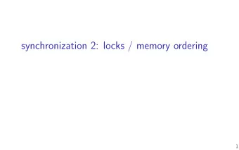 synchronization 2: locks / memory ordering  1  last time  pthread create/join  racing  where data