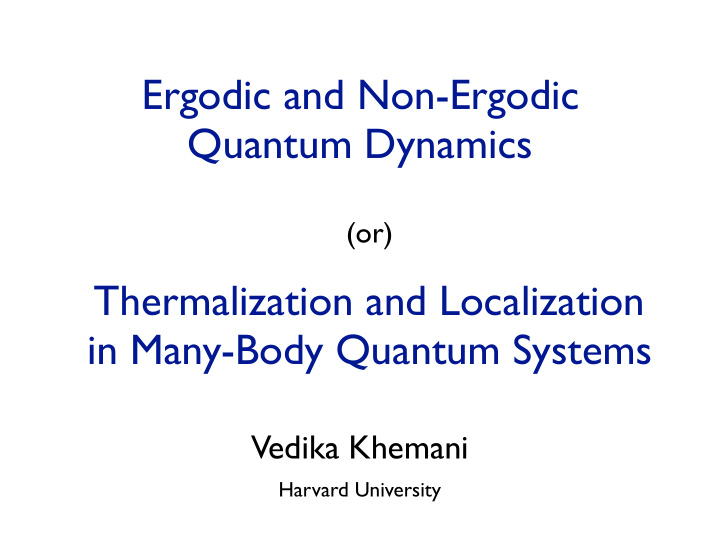 ergodic and non ergodic quantum dynamics