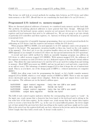 Programmed I/O: isolated vs. memory-mapped  When we discussed physical addresses of memory, we