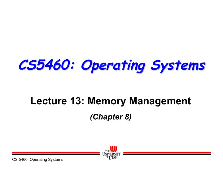 cs5460 operating systems lecture 13 memory management