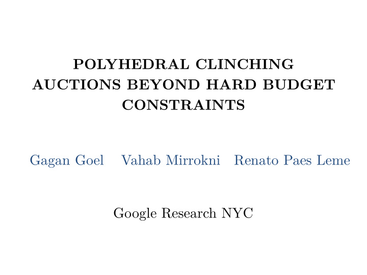 polyhedral clinching auctions beyond hard budget