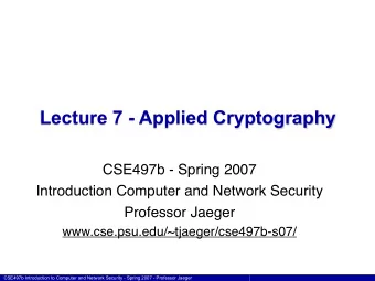 Lecture 7 - Applied Cryptography  CSE497b - Spring 2007  Introduction Computer and Network Security
