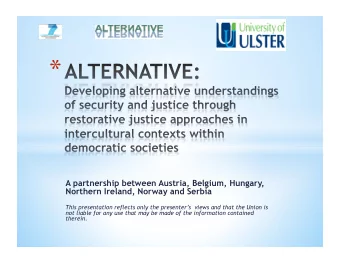 A partnership between Austria, Belgium, Hungary,  Northern Ireland, Norway and Serbia  This