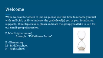 Welcome  While we wait for others to join us, please use this time to rename yourself  with an E-,