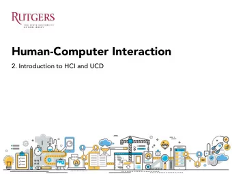Human-Computer Interaction  2. Introduction to HCI and UCD  Recap: Class website  Class materials-