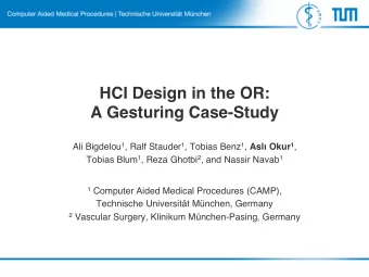 HCI Design in the OR:  A Gesturing Case-Study  Ali Bigdelou 1 , Ralf Stauder 1 , Tobias Benz