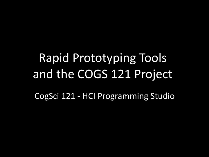 rapid prototyping tools and the cogs 121 project