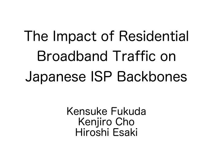 the impact of residential broadband traffic on japanese