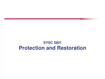 Protection and Restoration  Introduction  Fact: Networks fail. Types of failures:  Path