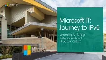 Microsoft IT:  Journey to IPv6  Veronika McKillop  Network Architect  Microsoft CSE&amp;O  Agenda