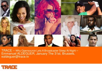 TRACE  Why Opensource Lets A Broadcaster Sleep At Night   Emmanuel ALDEGUER, January The