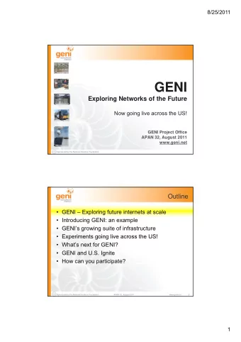 GENI  Exploring Networks of the Future  Now going live across the US!  GENI Project Office  APAN