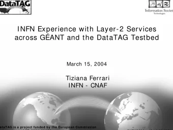 INFN Experience with Layer-2 Services  across GANT and the DataTAG Testbed  March 15, 2004