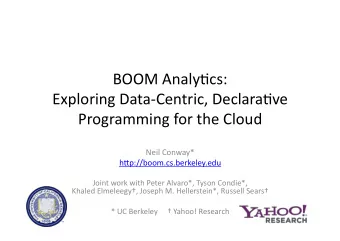 BOOM  Analy*cs:    Exploring  Data-Centric,  Declara*ve    Programming  for