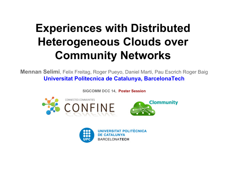 experiences with distributed heterogeneous clouds over