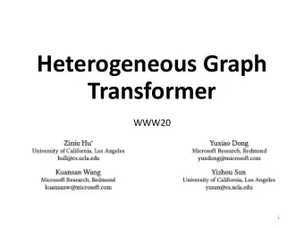 Heterogeneous Graph  Transformer  WWW20  1  Author    Second-year CS Ph.D student, advised by