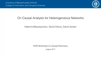 On Causal Analysis for Heterogeneous Networks  Katerina Marazopoulou, David Arbour, David Jensen