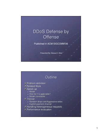 DDoS Defense by  Defense by  DDoS  Offense  Offense  Published in ACM SIGCOMM06  Presented By: