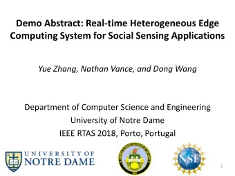 Demo Abstract: Real-time Heterogeneous Edge  Computing System for Social Sensing Applications  Yue