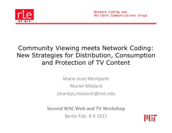 Community Viewing meets Network Coding:  New Strategies for Distribution, Consumption  and