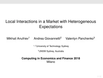Local Interactions in a Market with Heterogeneous  Expectations Mikhail Anufriev 1 Andrea