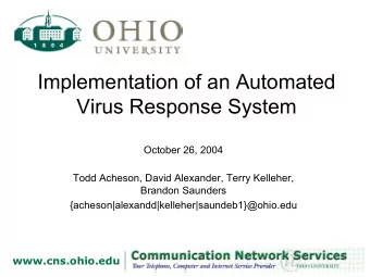 Implementation of an Automated  Virus Response System  October 26, 2004  Todd Acheson, David
