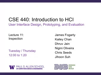 CSE 440: Introduction to HCI  User Interface Design, Prototyping, and Evaluation  Lecture 11: