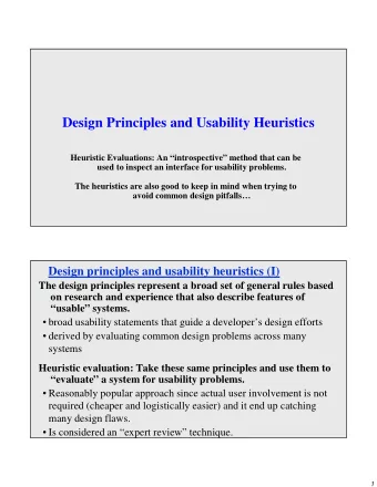 Design Principles and Usability Heuristics  Heuristic Evaluations: An introspective method