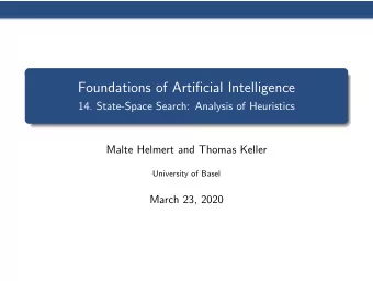 Foundations of Artificial Intelligence  14. State-Space Search: Analysis of Heuristics  Malte
