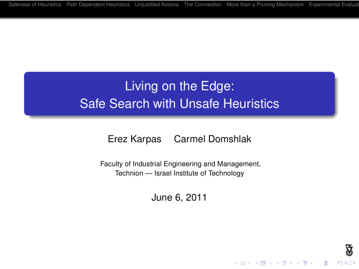 living on the edge safe search with unsafe heuristics