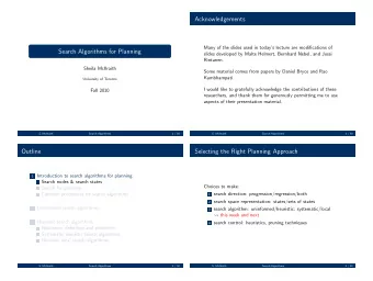 Acknowledgements  Many of the slides used in todays lecture are modifications of  Search