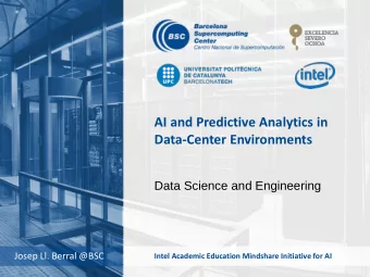 AI and Predictive Analytics in  Data-Center Environments  Data Science and Engineering  Josep Ll.