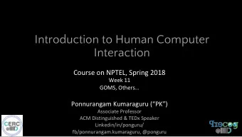 Introduction to Human Computer  Interaction  Course on NPTEL, Spring 2018  Week 11  GOMS, Others