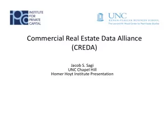 Commercial Real Estate Data Alliance  (CREDA)  Jacob S. Sagi  UNC Chapel Hill  Homer Hoyt Institute
