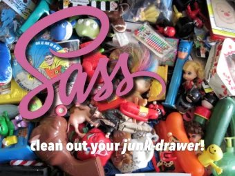 clean out your junk-drawer !    increased complexity