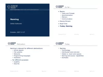 Naming   Device Drivers  Stefan Kalkowski   Real-Time  Today: Naming  Dresden, 2007-11-27