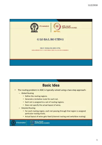 Basic Idea The routing problem in ASIC is typically solved using a two  step approach: