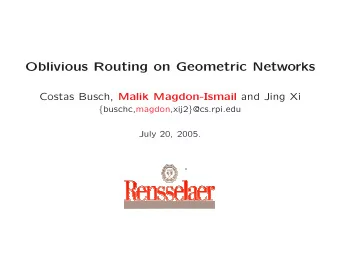 Oblivious Routing on Geometric Networks Costas Busch, Malik Magdon-Ismail and Jing Xi {