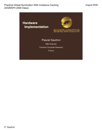 Hardware  Hardware  Implementation  Implementation  Pascal Gautron  R&amp;D Engineer  Thomson
