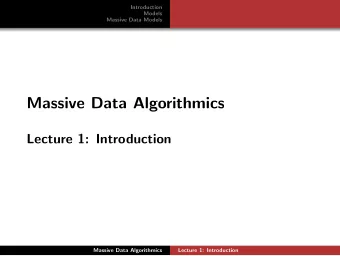 Massive Data Algorithmics  Lecture 1: Introduction  Massive Data Algorithmics  Lecture 1:
