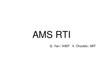 AMS RTI  Q. Yan / IHEP   V. Choukto / MIT  RTI Introduction  1: RTI record each second AMS global