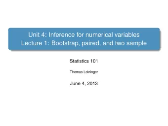 Unit 4: Inference for numerical variables  Lecture 1: Bootstrap, paired, and two sample  Statistics