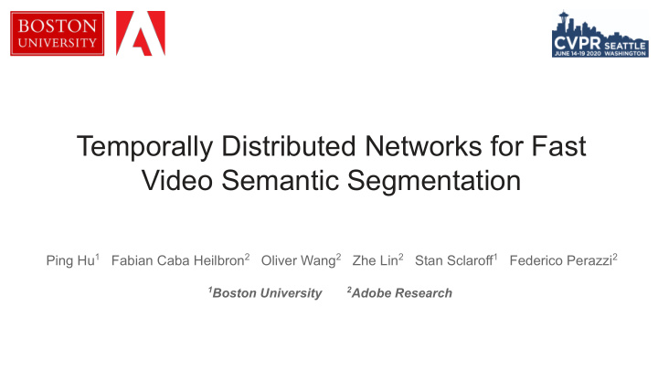 temporally distributed networks for fast video semantic