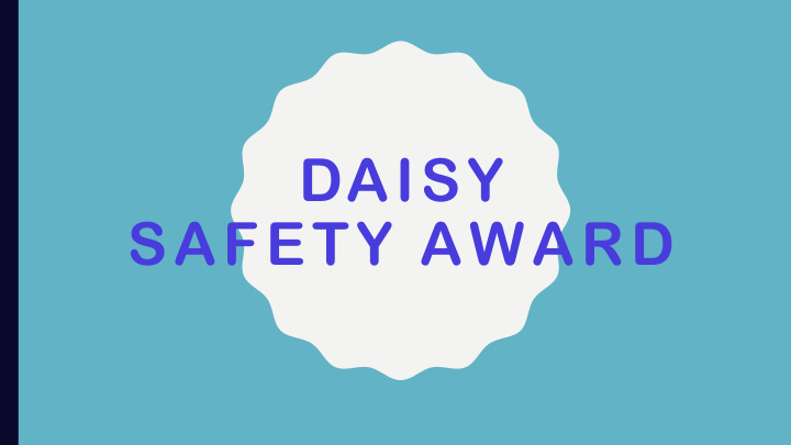 daisy safety award learn how to stay safe on
