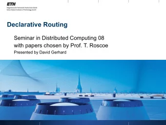 Declarative Routing  Seminar in Distributed Computing 08  with papers chosen by Prof. T. Roscoe