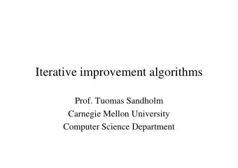 Iterative improvement algorithms  Prof. Tuomas Sandholm  Carnegie Mellon University  Computer