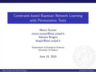 Constraint-based Bayesian Network Learning  with Permutation Tests  Marco Scutari