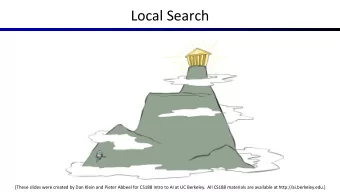 Local Search  [These slides were created by Dan Klein and Pieter Abbeel for CS188 Intro to AI at UC